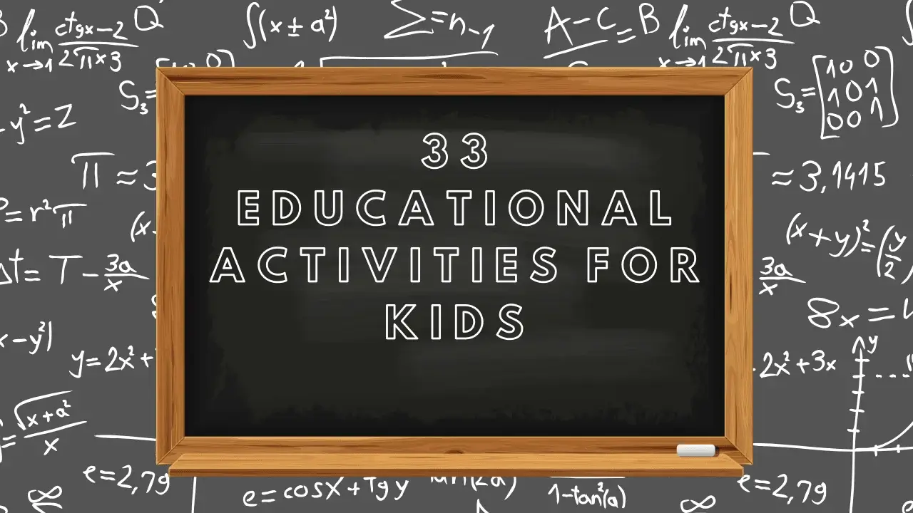 33 Educational Activities for Kids